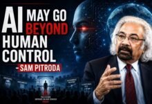 Photo of “AI Will Have Its Own Mind” — Pitroda Warns It Can Go Beyond Human Control